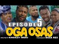 OGA OSAS 2 Episode 5   Nosa Rex ft  Ayo Makun, Ninolowo Omobolanle, Fathia Williams, Mimi orjiekwe