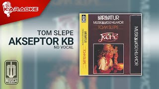 Download lagu Tom Slepe - Akseptor KB ( Karaoke Video) | No Vocal mp3 Download lagu Tom Slepe - Akseptor KB ( Karaoke Video) | No Vocal mp3