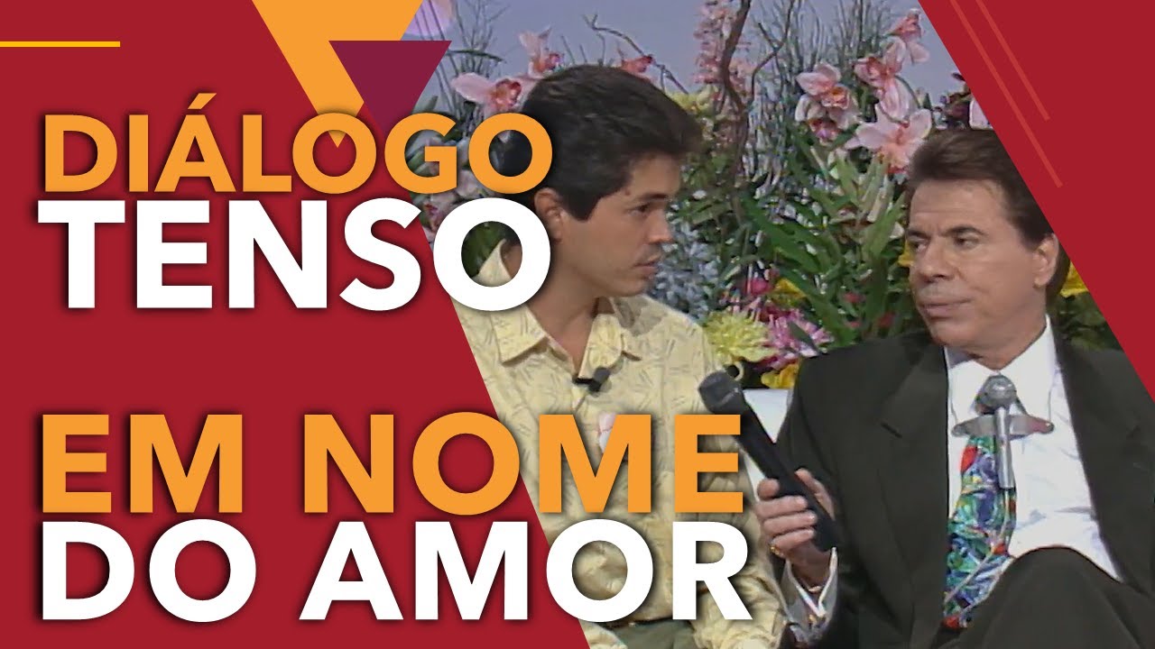 DIÁLOGO TENSO EM NOME DO AMOR – 09/07/1995