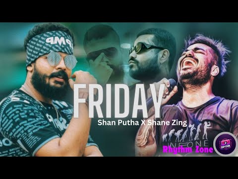 FRIDAY | Shan Putha X Shane Zing | @Rhythmzone_