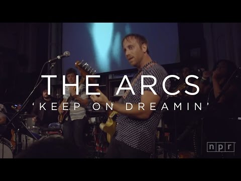 The Arcs: Keep On Dreamin' | NPR MUSIC FRONT ROW