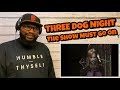 Three Dog Night - The Show Must Go On