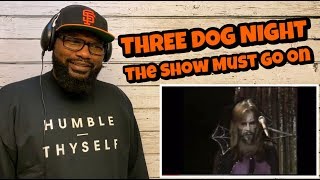 Three Dog Night - The Show Must Go On