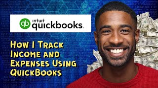 How I Track Income and Expenses Using QuickBooks