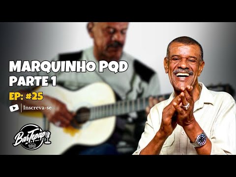 MARQUINHO PQD - PARTE 01 - EPISÓDIO #25