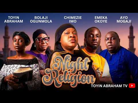 NIGHT RELIGION Trailer Toyin Abraham Ajeyemi, Bolaji Ogunmola, Chimezie Imo, Emeka Okoye, Ayo Mogaji