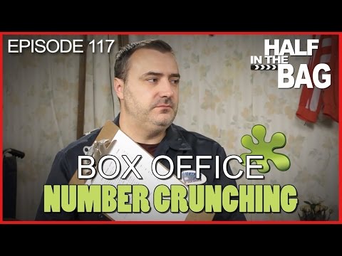 Half in the Bag Episode 117: Box Office Number Crunching