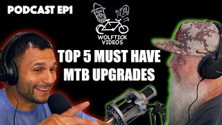 Top 5 MUST HAVE MTB Upgrades | Wolftick Podcast ep.1