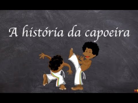 THE HISTORY OF CAPOEIRA