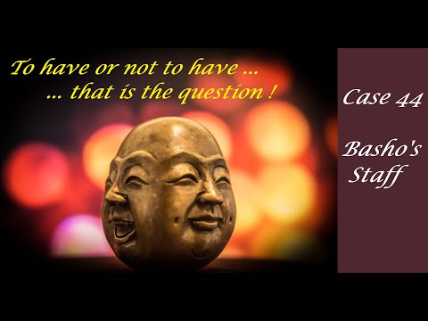 Zen Koans with an Advaita Twist - Mumonkan 44 - Basho's Staff