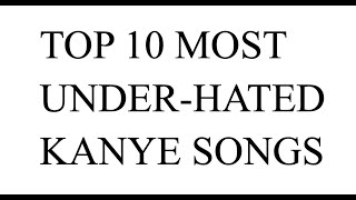 Top 10 most under-hated Kanye West songs