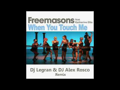 Freemasons ft Katherine Ellis  -  When You Touch Me (dj legran dj alexrosco remix)