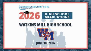 MCPS High School Commencement Ceremony 2026 - Watkins Mill HS - 6/10/26