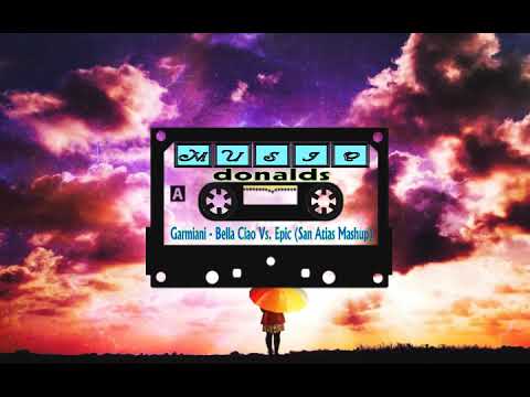 Garmiani - Bella Ciao Vs. Epic (San Atias Mashup)