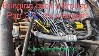 Bringing Back a Bronco - Part 3.1 - Tune Up for the 302 and so much more stuff!