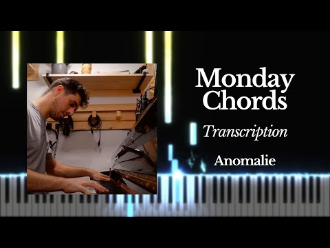 Anomalie - Monday Chords | Piano Transcription