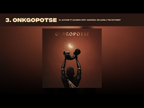 Onkgopotse - Dj Jaivane  Ft.  Leandra Vert , Mashudu & Nhlanhla The Guitarist (Audio Visualizer)