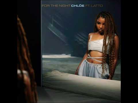 Chlöe - For The Night (Feat. Latto)[Audio]
