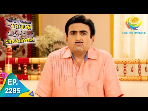 Taarak Mehta Ka Ooltah Chashmah - Episode 2285 - Full Episode