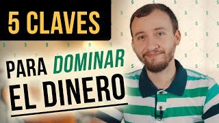 Video: 5 Claves Para Dominar El Dinero Y Evitar Que El Dinero Te Domine A Ti