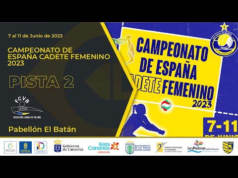 CANAL 5 - VÓLEY - Cto. España Cadete Femenino Voley - BATÁN PISTA 2 - Viernes