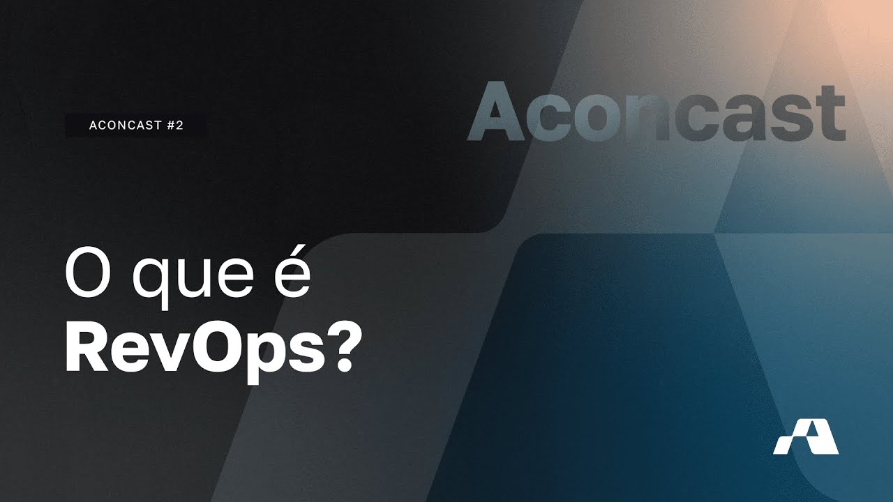 Aconcast #2 - O que é RevOps? Quais problemas ele resolve?