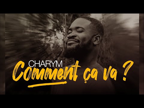 CHARYM - COMMENT ÇA VA ? ( CLIP OFFICIEL)