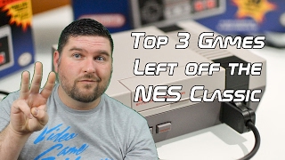 Top 3 Games Left off the NES Classic (Mini) - Top 3 Tuesday