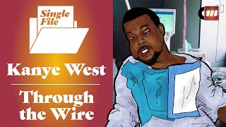 &quot;Through the Wire&quot;: How Kanye&#39;s Near-Death Experience Kickstarted His Career | Single File