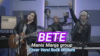 Download lagu BETE - Manis Manja Group - Cover Versi Rock Modern mp3 Download lagu BETE - Manis Manja Group - Cover Versi Rock Modern mp3