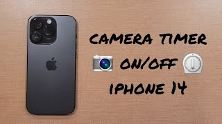 Camera Countdown Timer On/Off iPhone 14/ Pro/ Max