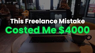 The $4000 Mistake I Made as a Freelancer (my journey)