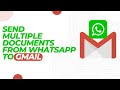 How To Send Multiple Documents From Whatsapp To Gmail Attach Multiple Files From Whatsapp To Gmail