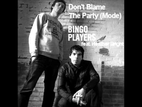 Bingo Players ft. Heather Bright - Don't Blame The Party (Mode) (Radio Version)