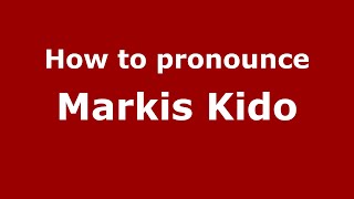 How to pronounce Markis Kido