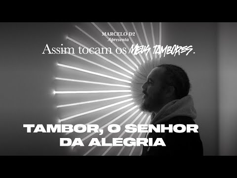 Marcelo D2 • TAMBOR, O SENHOR DA ALEGRIA. ft. Criolo