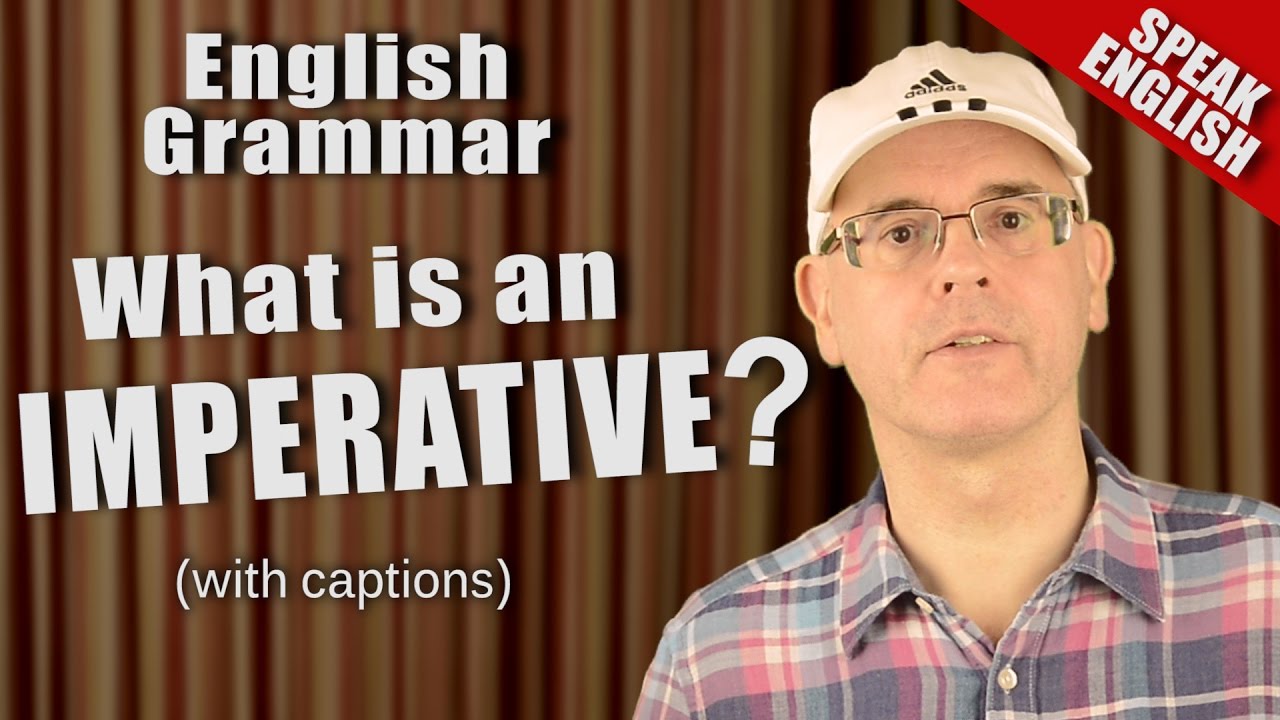 What are imperatives English Imperative Use - Learn English Imperative Use - English Grammar Lesson