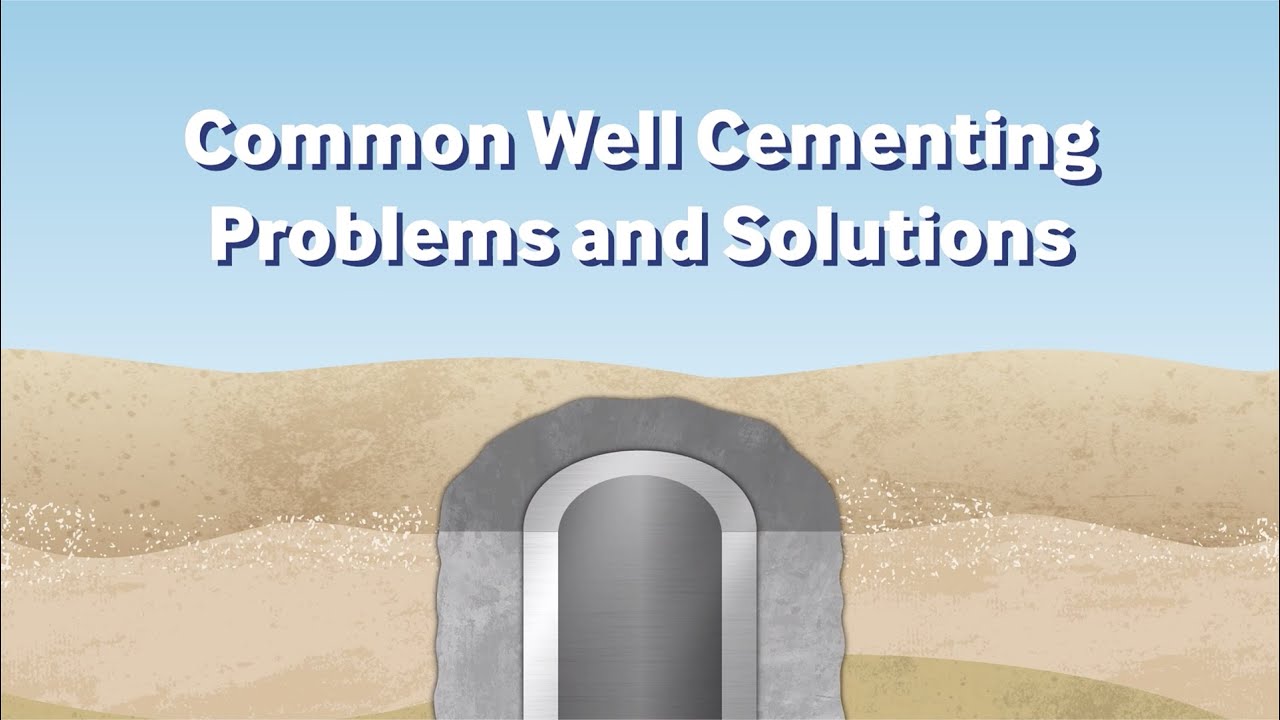 Common Well Cementing Problems and Solutions