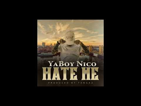 Yaboy Nico - Hate Me || Prod. Fangaz