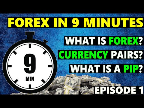 A Beginner's Introduction To Forex Trading - Forex In 9 Minutes Ep. 1