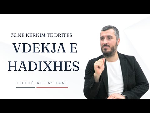 36.Vdekja e Hadixhes || Hoxhë Ali Ashani