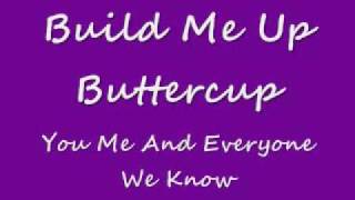 Build Me Up Buttercup - You Me and Everyone We Know
