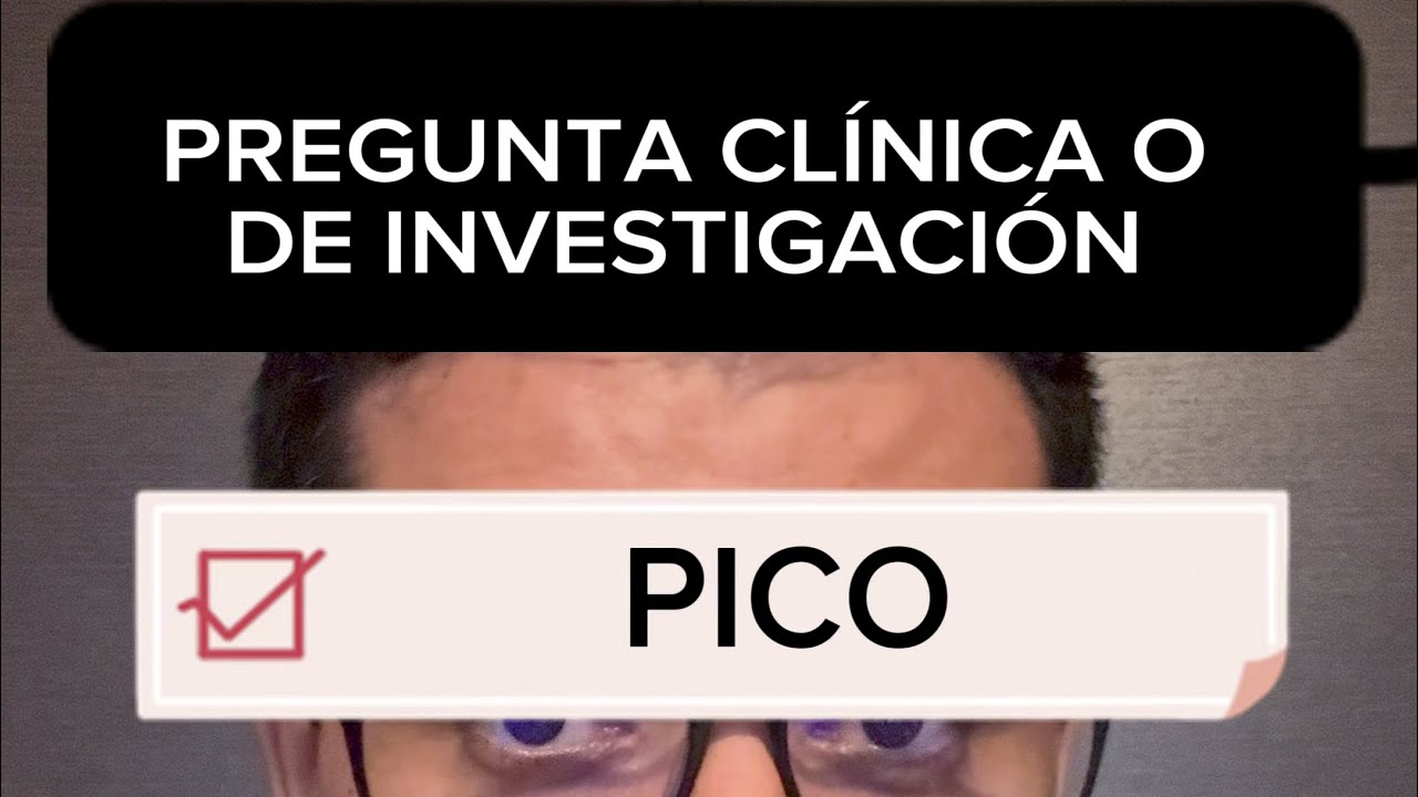 PREGUNTAS CLÍNICAS (INVESTIGACIÓN): PICO, PECO, PEO