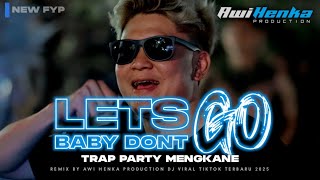 Download lagu DJ LET'S GO X BABY DON'T GO VELOCITY TRAP PARTY MENGKANE BASS HOREGG GLERR VIRAL TIKTOK TERBARU 2025 mp3