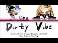 Skrillex with Diplo, G-Dragon (BIGBANG) and CL (2NE1) - Dirty Vibe Lyrics [Color Coded Han/Rom/Eng]