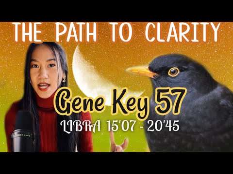 LIBRA DESTINY ✨ GATE 57 HUMAN DESIGN // GENE KEY 57