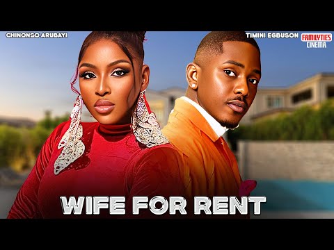 WIFE FOR RENT - TIMINI EGBUSON, CHINONSO ARUBAYI - Nigerian Movie