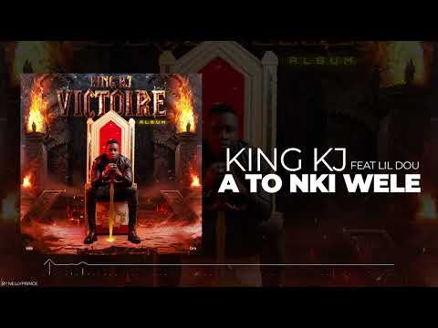 08. King KJ Feat. Lil Dou - A To Nki Wele (Audio Album Victoire) 2022