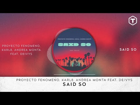 Proyecto Fenomeno, Karl8, Andrea Monta Feat. Deivys - Said So