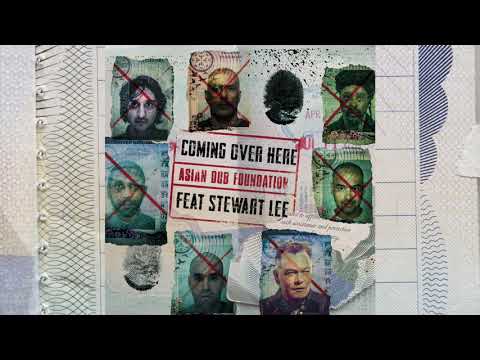 Asian Dub Foundation - Coming Over Here Feat Stewart Lee (Official Audio)